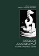 Mitologie Zoocinegetica - Obiceiuri, Credinte, Superstitii - Georgescu Mitica, Georgescu George Cristian