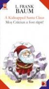 Mos Craciun A Fost Rapit! / A Kidnapped Santa Claus - Baum Frank L.