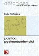 Poetica Postmodernismului - Petrescu Liviu