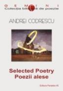 Selected Poetry / Poezii Alese - Codrescu Andrei