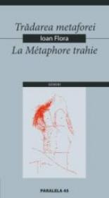 Tradarea Metaforei / La Metaphore Trahie - Flora Ioan
