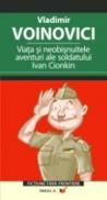Viata si Neobisnuitele Aventuri Ale Soldatului Ivan Cionkin - Voinovici Vladimir