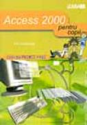 Access 2000&#8230; Pentru Copii - HEATHCOTE F.R., Trad. Ovidiu SLAVU