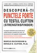 Descopera-ti Punctele Forte <br /> Cu Testul Clifton (strengthsfinder) - Marcus Buckingham, Donald O. Clifton