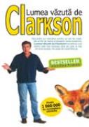 Lumea Vazuta De Clarkson - Jeremy Clarkson