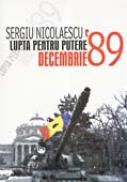 Lupta Pentru Putere. Decembrie 1989 - Sergiu Nicolaescu