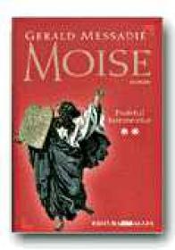 Moise. Vol. 2: Profetul Intemeietor - MESSADIE Gerald, Trad. URIAN Liliana