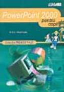 Powerpoint 2000&#8230; Pentru Copii - HEATHCOTE R.S.U., Trad. SLAVU Ovidiu