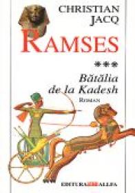 Ramses. Vol.3: Batalia De La Kadesh - JACQ Christian, Trad. GADEI Radu
