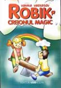 Robik &#350;i Creionul Magic - VASILESCU Vanina 