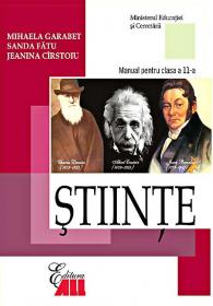 Stiinte. Manual Pentru Clasa A 11-a - Mihaela Garabet, Sanda Fatu, Jeanina Cirstoiu
