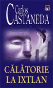 Calatorie La Ixtlan - Carlos Castaneda