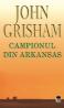 Campionul din Arkansas - John Grisham
