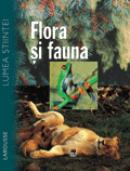 Flora si fauna -  Larousse