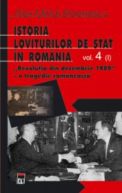 Istoria loviturilor de stat in Romania vol.IV partea I - Alex Mihai Stoenescu