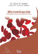 Micromiracole - Dr. Ellen W. Cutler, Dr. Jeremy E. Kaslow
