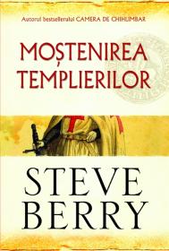 Mostenirea templierilor - Steve Berry
