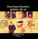 Spartura  din cer (audiobook) - Patapievici H.-R.