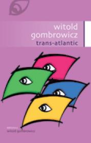Trans-Atlantic - Gombrowicz Witold