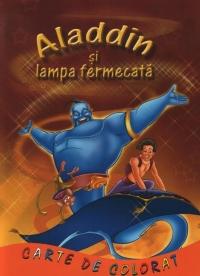 Aladin si Lampa Fermecata - Carte de colorat - ***