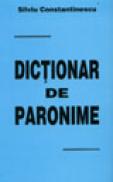 Dictionar de paronime (uz scolar) - Silviu Constantinescu