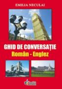 Ghid de Conversatie Roman Englez - Emilia Neculai