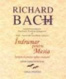Indrumar pentru Mesia - Invataturi pentru suflete avansate - Cartea pierduta din ILUZII - Richard Bach