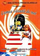 Lumea vazuta de noi (educatie pentru sanatate in gradinita, nivel 5-7 ani) - Margareta Gifei