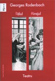 Valul. Mirajul - Georges Rodenbach