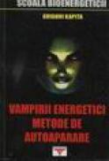 Vampirii Energetici Metode De Autoaparare - Grigori Kapita
