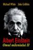 Albert Einstein - Omul mileniului II - Michael White
