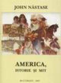 America, istorie si mit - John Nastase