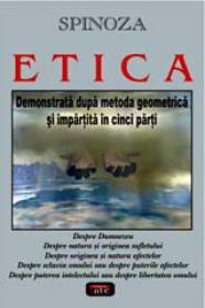 Etica - Demonstrata dupa metoda geometrica si impartita in cinci parti - Benedict Spinoza
