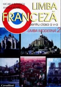 Limba franceza pentru clasa a V-a (limba moderna 2) - Micaela Slavescu, Angela Soare
