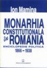Monarhia constitutionala in Romania, Enciclopedie politica 1866-1938 - Ion Mamina