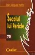 Secolul lui Pericle - Jean Jacques Maffre