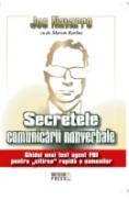 Secretele comunicarii nonverbale Ghidul unui fost agent FBI pentru citirea rapida a oamenilor -  Joe Navarro , dr. Marvin Karlins