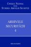 Arhivele Securitatii. Vol. 4 - Consiliul National pentru Studirea Arhivelor Securitatii