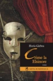 Crime la Elsinore - Horia Garbea