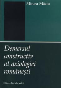 Demersul constructiv al axiologiei romanesti - Mircea Maciu