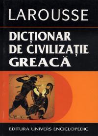 Dictionar de civilizatie greaca - Larousse