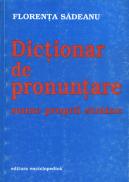Dictionar de pronuntare. Nume proprii straine - Florenta Sadeanu