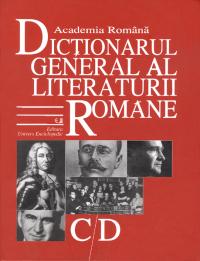 Dictionarul General al Literaturii Romane. Vol. II (C-D) - Academia Romana