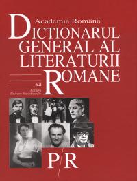 Dictionarul General al Literaturii Romane. Vol. V (P-R) - Academia Romana