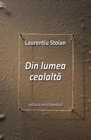 Din lumea cealalta - Laurentiu Stoian