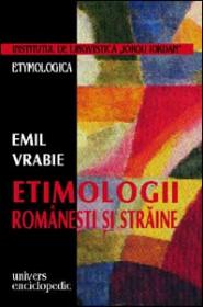 Etimologii romanesti si straine - Emil Vrabie