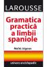Gramatica practica a limbii spaniole - Larousse