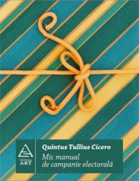 Mic manual de campanie electorala - Quintus-Tullius Cicero