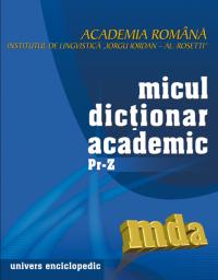 Micul dictionar academic. Volumul IV. Literele Pr-Z - Academia Romana