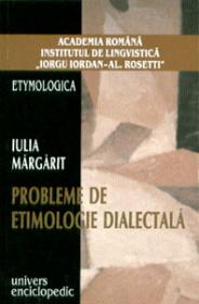 Probleme de etimologie dialectala - Iulia Margarit